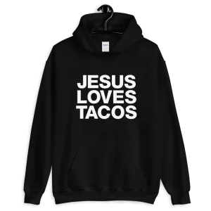 Jesus Loves Tacos Pullover Hoodie